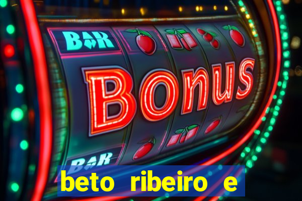 beto ribeiro e carla albuquerque separados